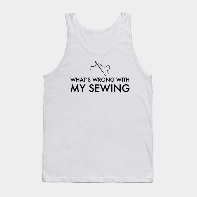 What's wrong with my sewing? - Southern Charm Perfect Craig quote Tank Top by mivpiv